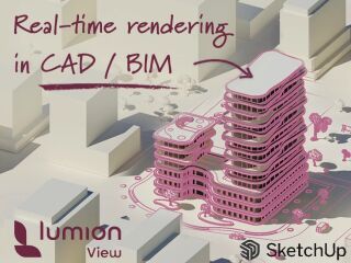 SketchUp & Lumion View: Vom Modell zum visuellen Eindruck